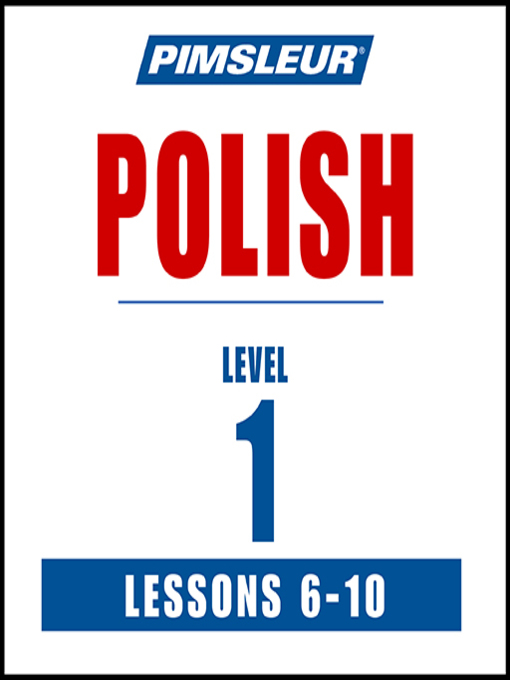 Title details for Pimsleur Polish Level 1 Lessons 6-10 by Pimsleur - Available
